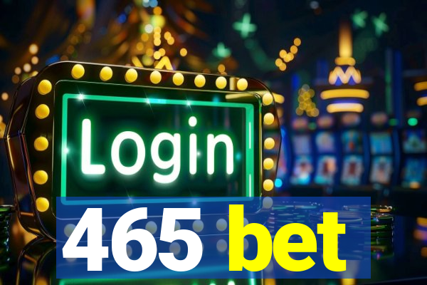 465 bet